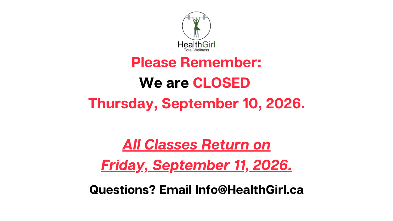 no classes Thursday, September 10, 2026, classes resume Friday, September 11, 2026 at healthgirl studio