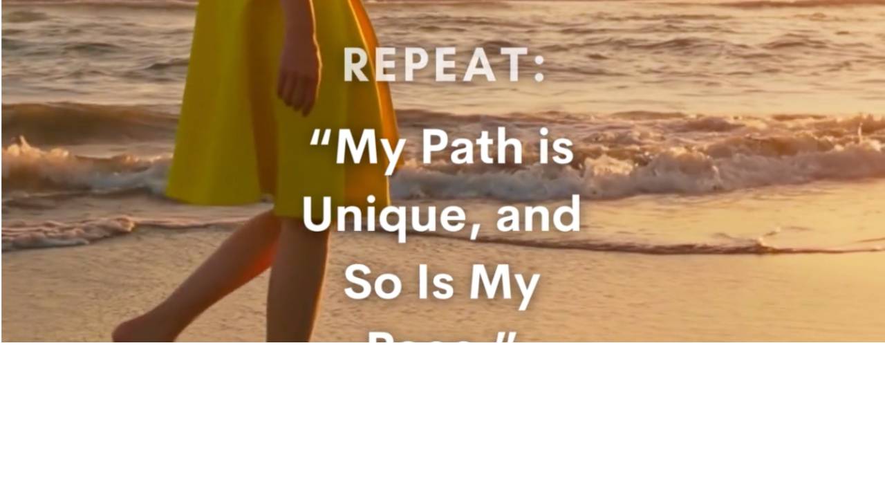 Path Affirmation Weekly Affirmation: My Path is Unique and So Is My Pace