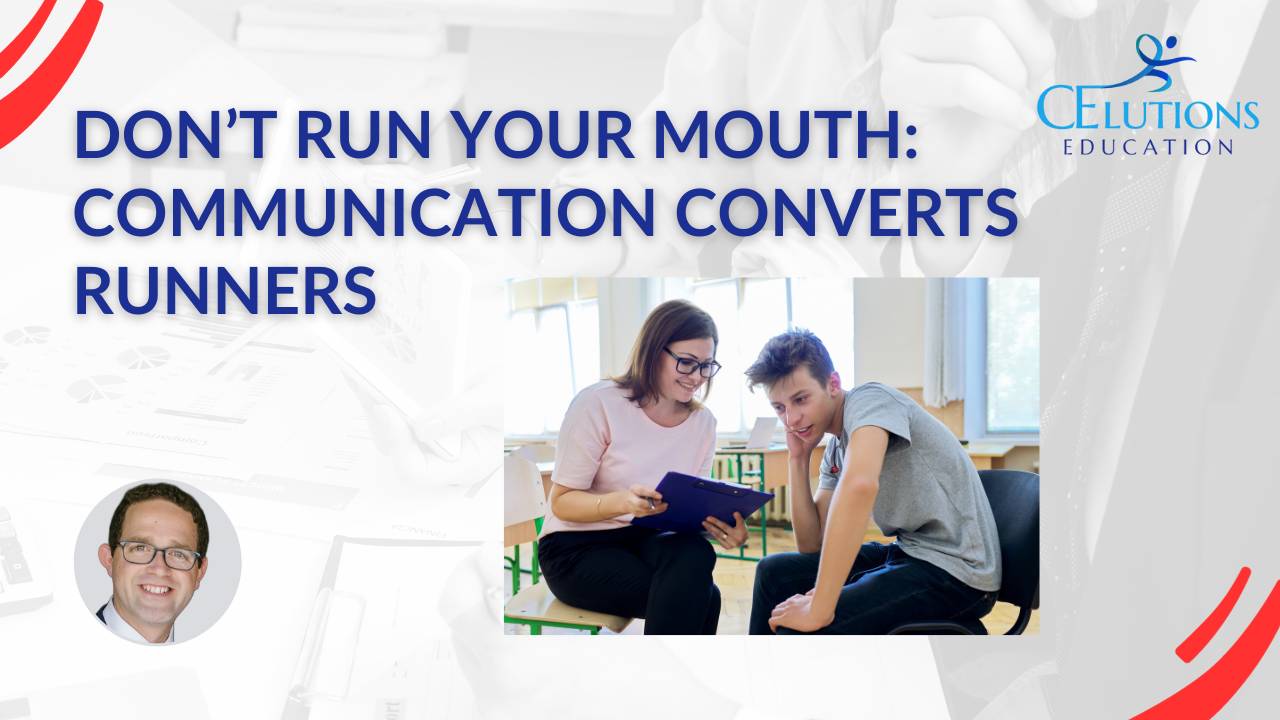 Don’t Run Your Mouth Communication Converts Runners