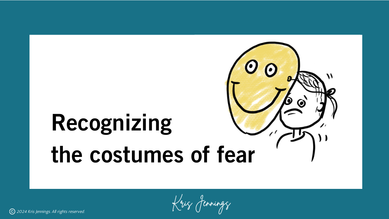 Kris Jennings organizational change leader pretending not to be afraid