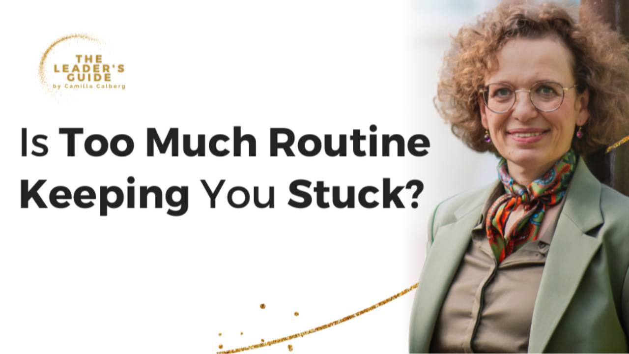 Is Too Much Routine Keeping You Stuck?