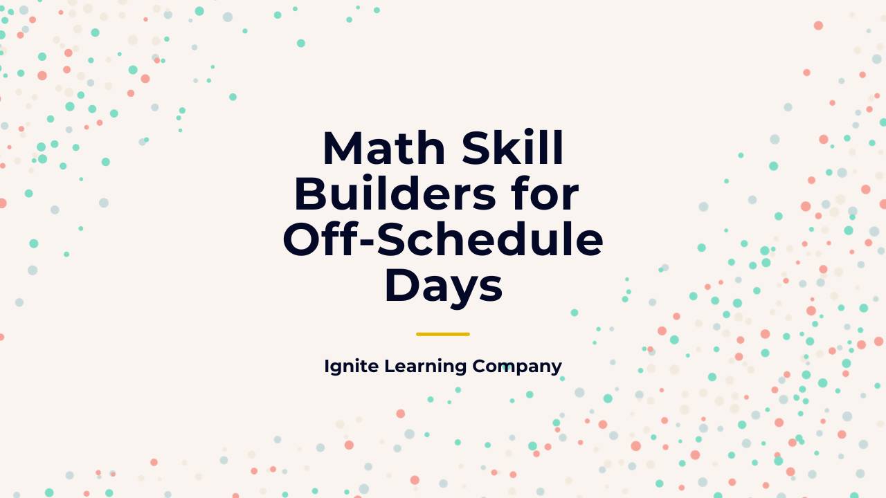 Math Skill Builders for Off-Schedule Days