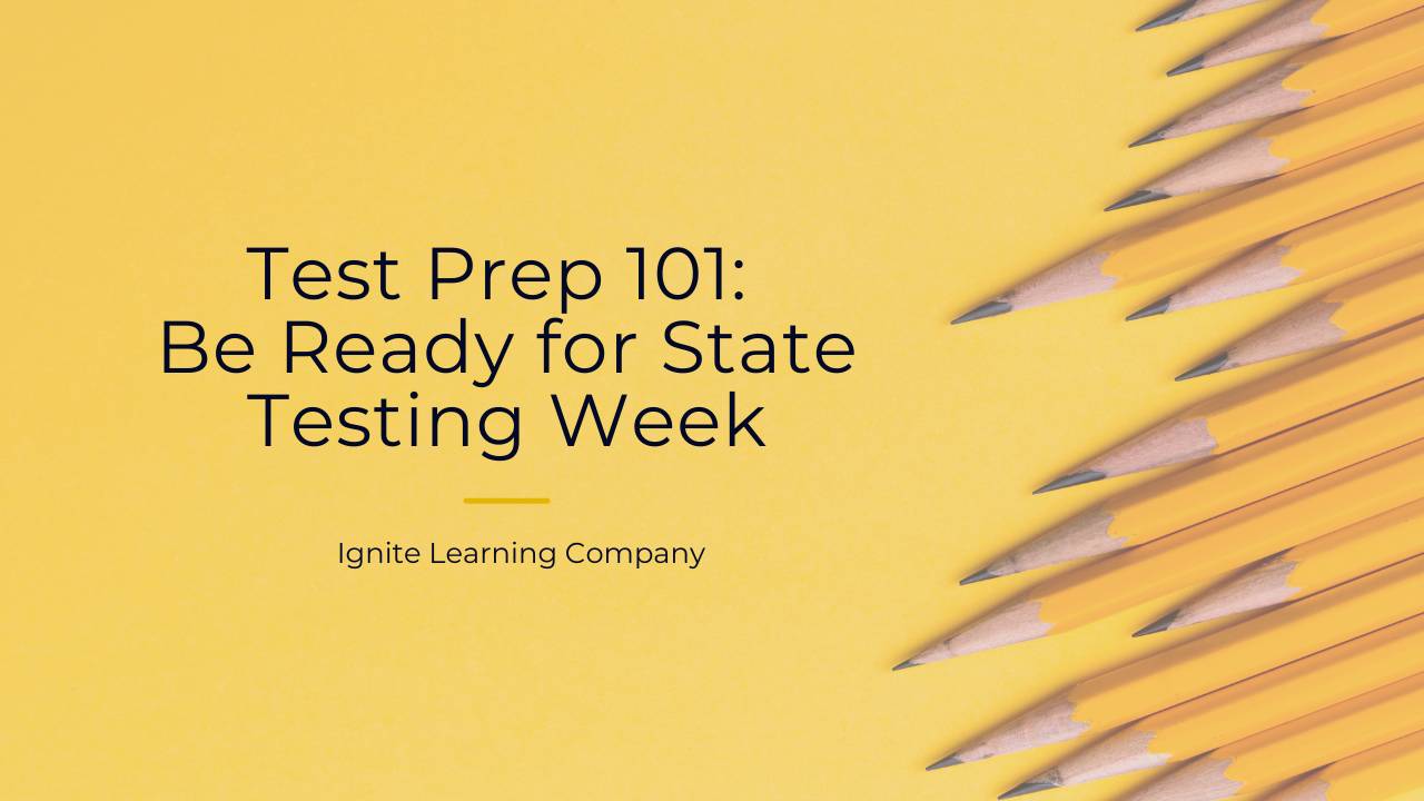 Test Prep 101 Be Ready for State Testing Week