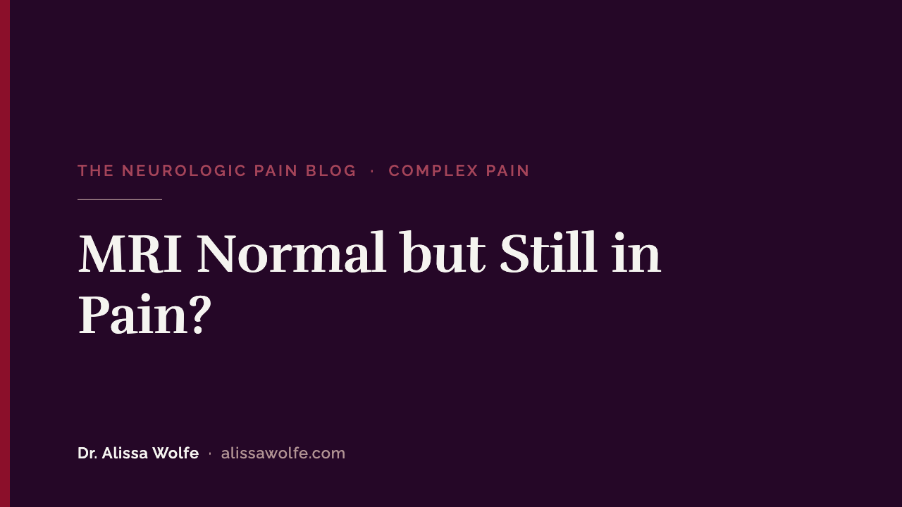 MRI Normal but Still in Pain? 3 Things Scans Miss When Doctors Say Nothing's Wrong