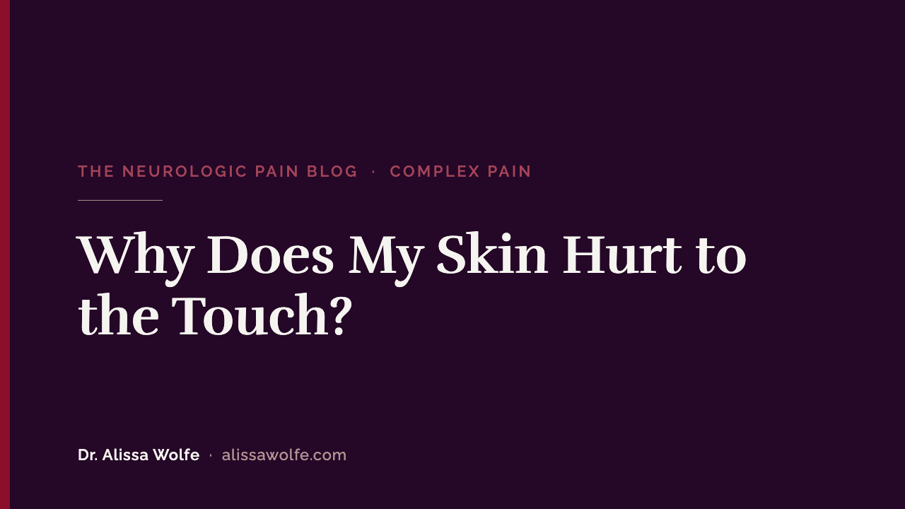 Why Does My Skin Hurt to the Touch? Allodynia, Fibromyalgia and Chronic Pain