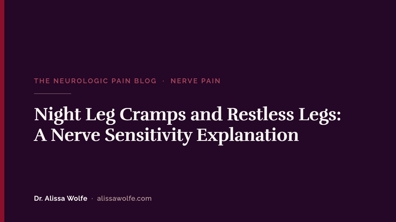 Night Leg Cramps and Restless Legs: A Nerve Sensitivity Explanation