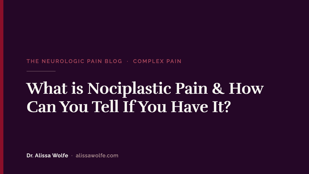 What is Nociplastic Pain & How Can You Tell If You Have It?