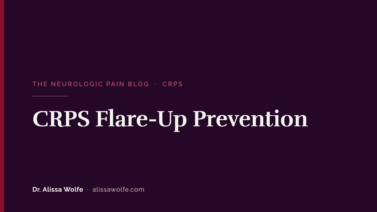 CRPS Flare-Up Prevention: Amplifiers, Protectors, and Why Flares Aren't Random