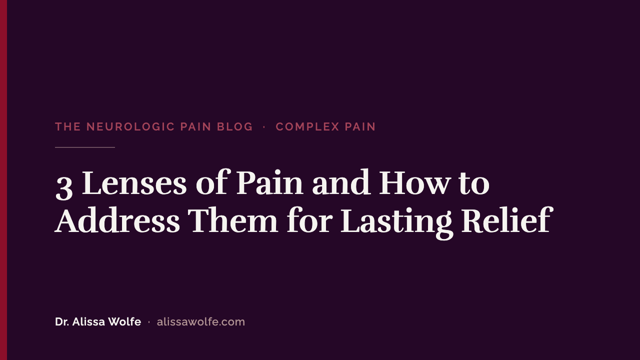 3 Lenses of Pain and How to Address Them for Lasting Relief