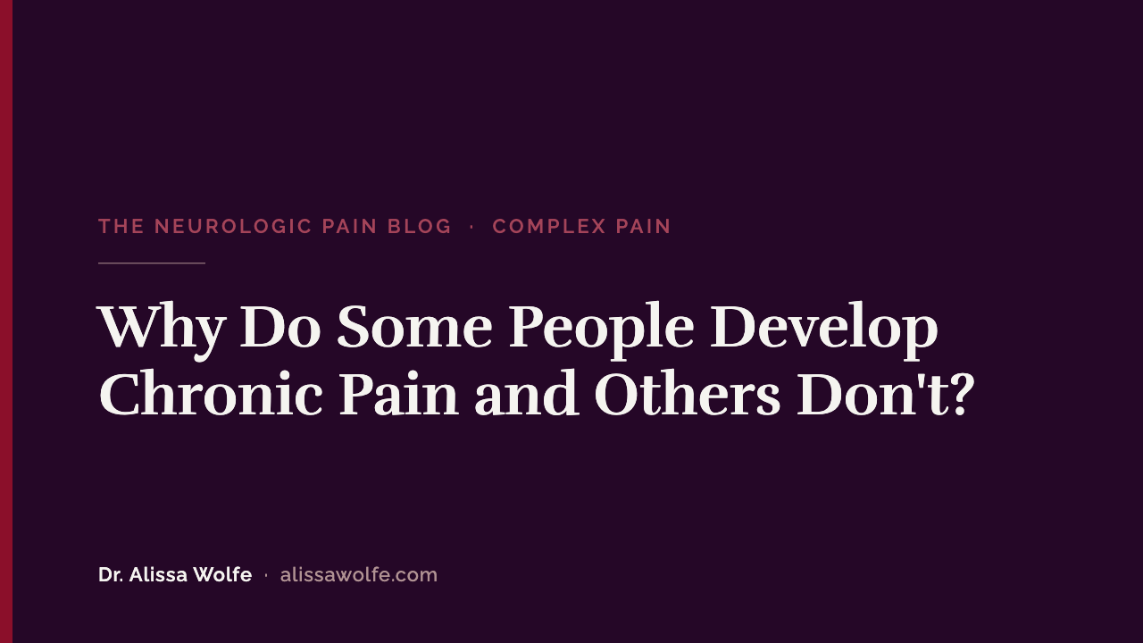 Why Do Some People Develop Chronic Pain and Others Don't? Risk Factors Explained
