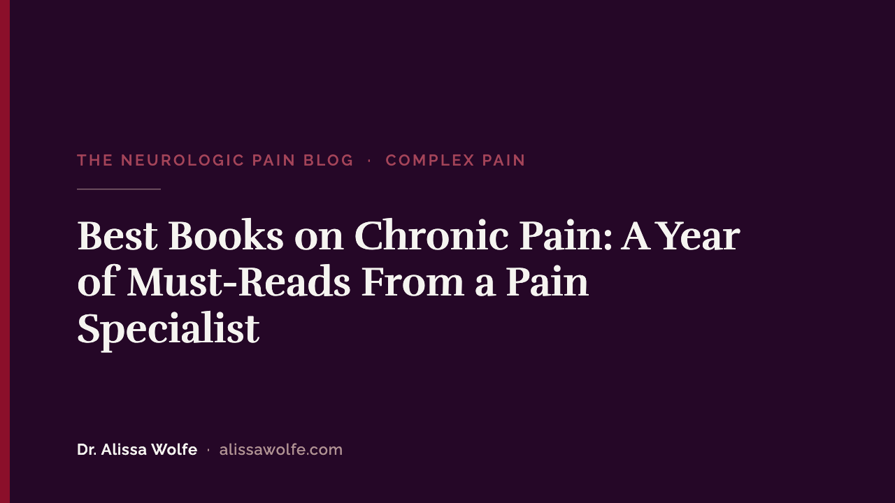 Best Books on Chronic Pain: A Year of Must-Reads From a Pain Specialist