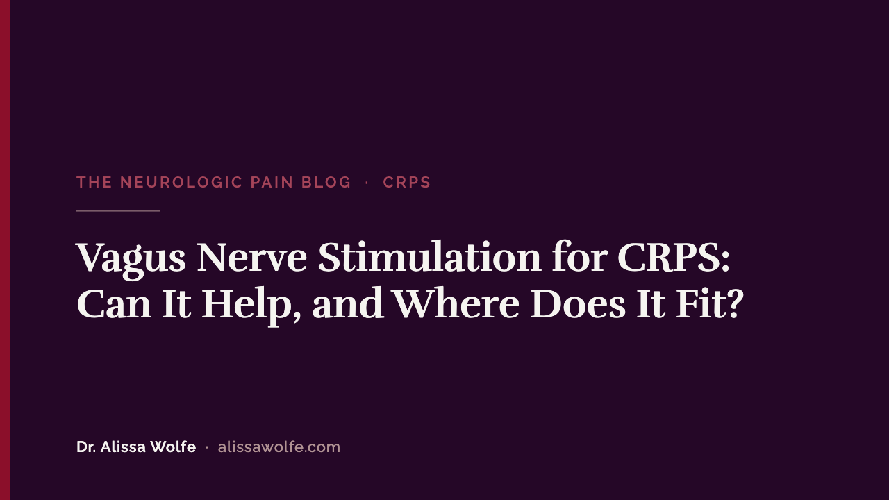 Vagus Nerve Stimulation for CRPS: Can It Help, and Where Does It Fit?