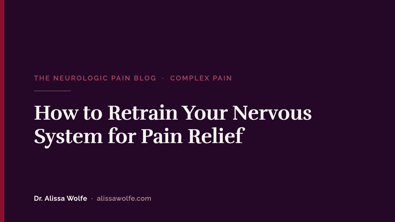 How to Retrain Your Nervous System for Pain Relief