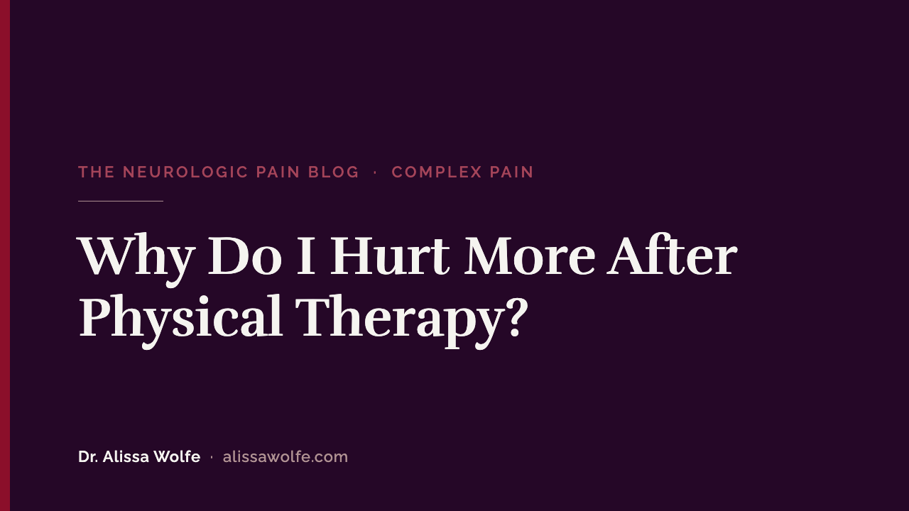 Why Do I Hurt More After Physical Therapy? A Pain Specialist Explains the Post-Session Flare