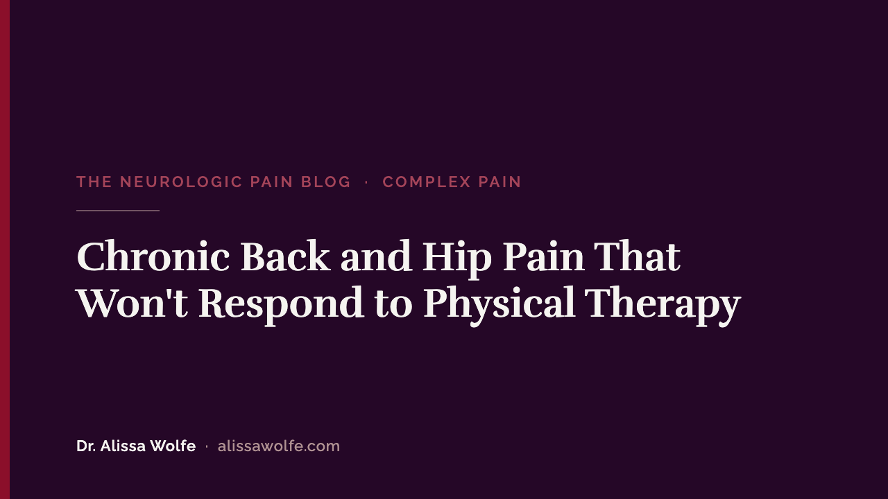 Chronic Back and Hip Pain That Won't Respond to Physical Therapy: A Case Study in 3 Missing Pieces