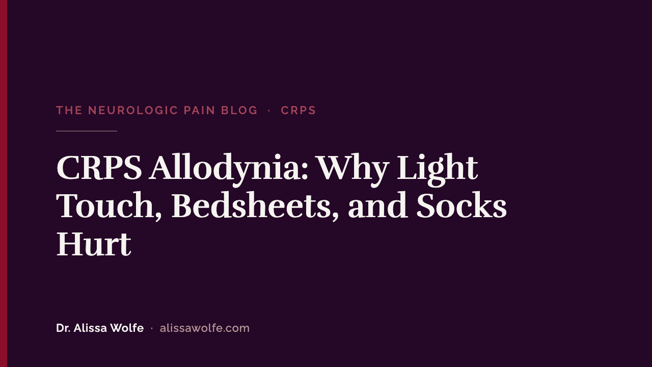 CRPS Allodynia: Why Light Touch, Bedsheets, and Socks Hurt