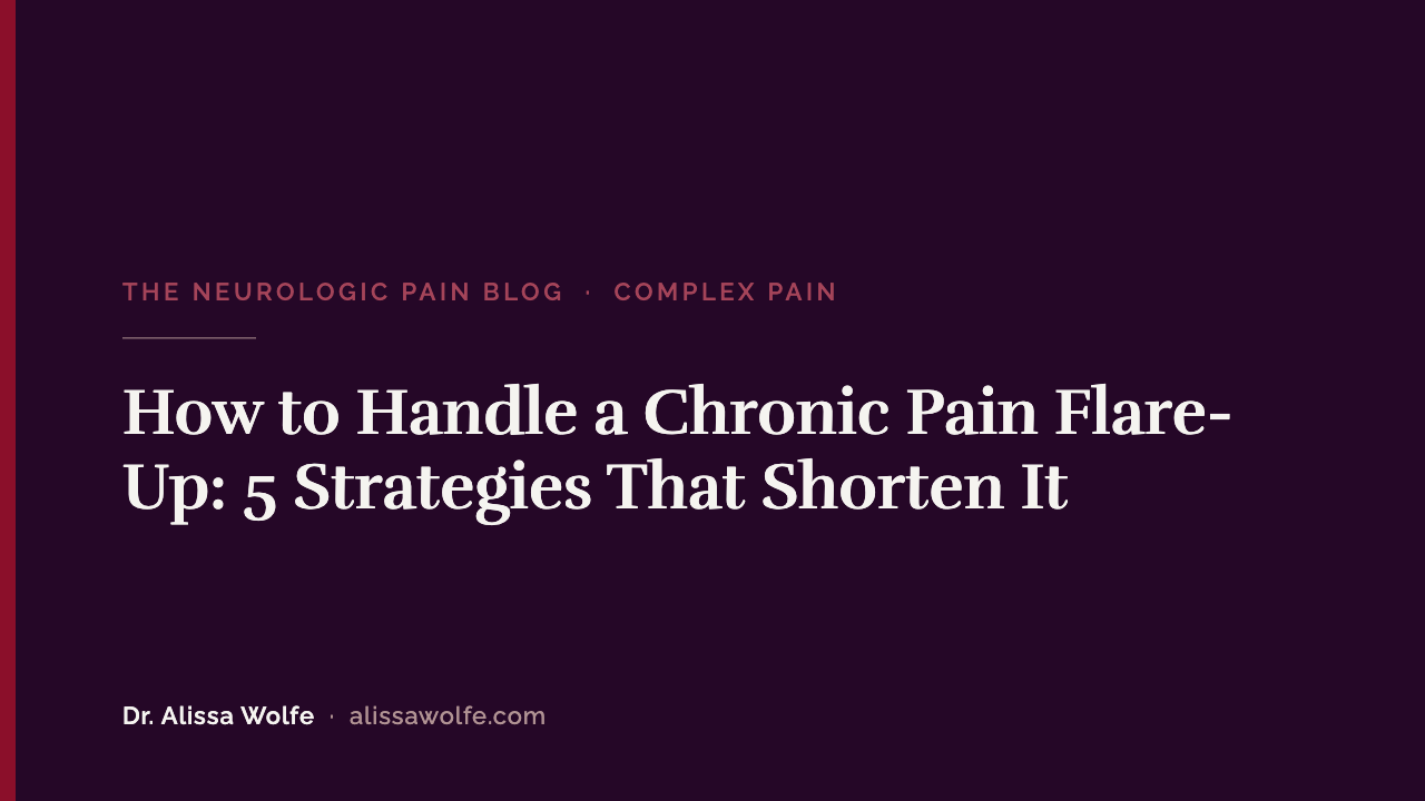 How to Handle a Chronic Pain Flare-Up: 5 Strategies That Shorten It