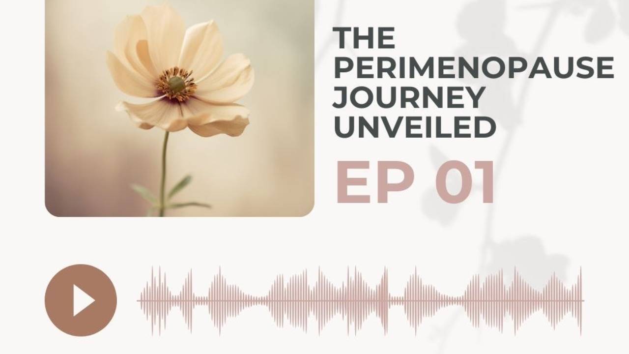 Podcast The Perimenopause Journey Unveiled