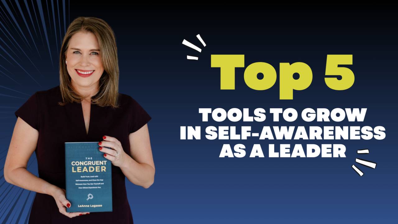 5 Self-Awareness Tools Every Leader Should Use