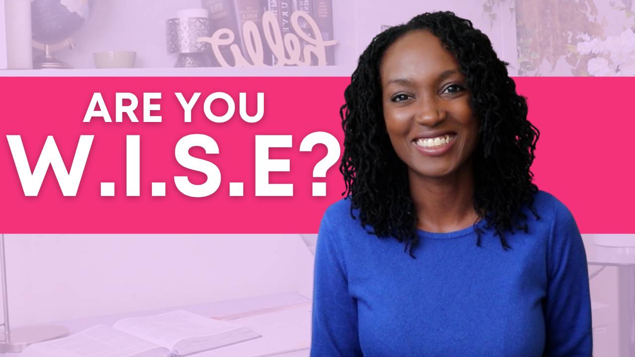 How To Be A W I S E Woman