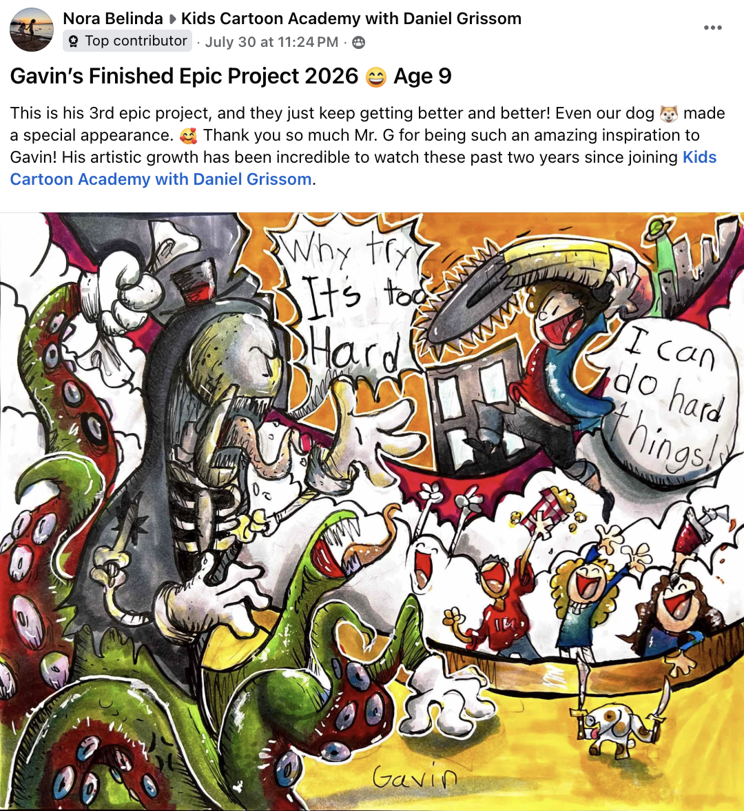 Facebook post from Nora: Gavin’s finished Epic Project 2026, age 9, his artistic growth has been incredible to watch since joining Kids Cartoon Academy
