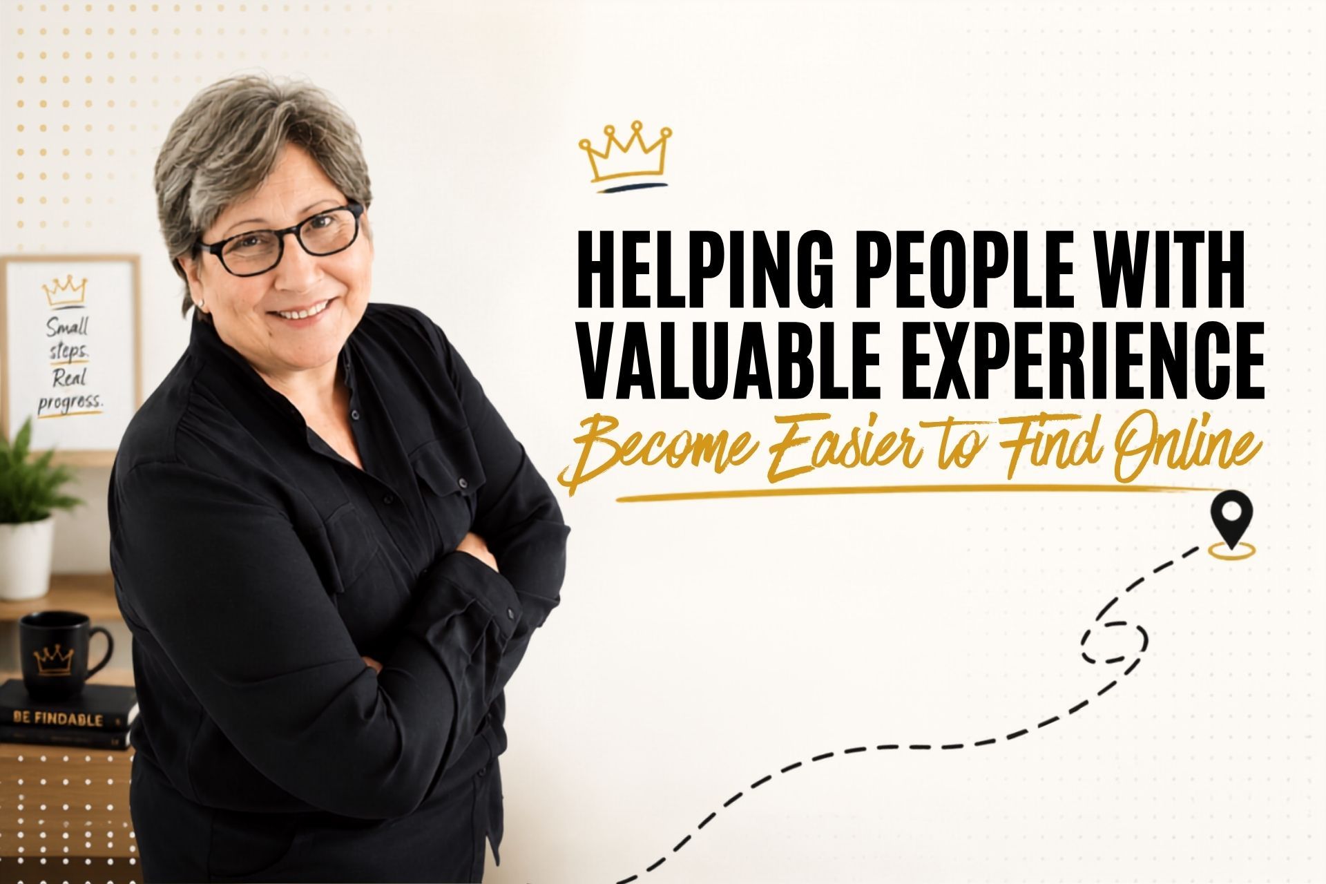Denise Millet in front of a desk with caption helping people with valuable experience become easier to find online