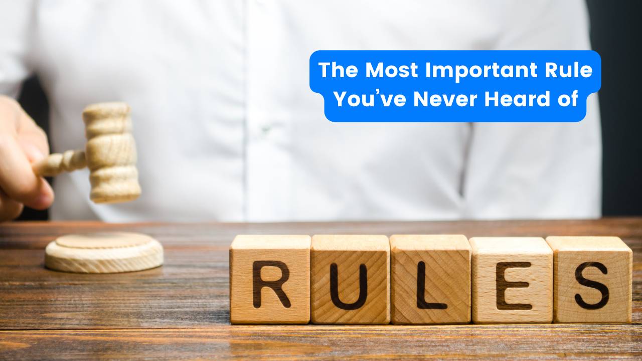 The Most Important Rule You've Never