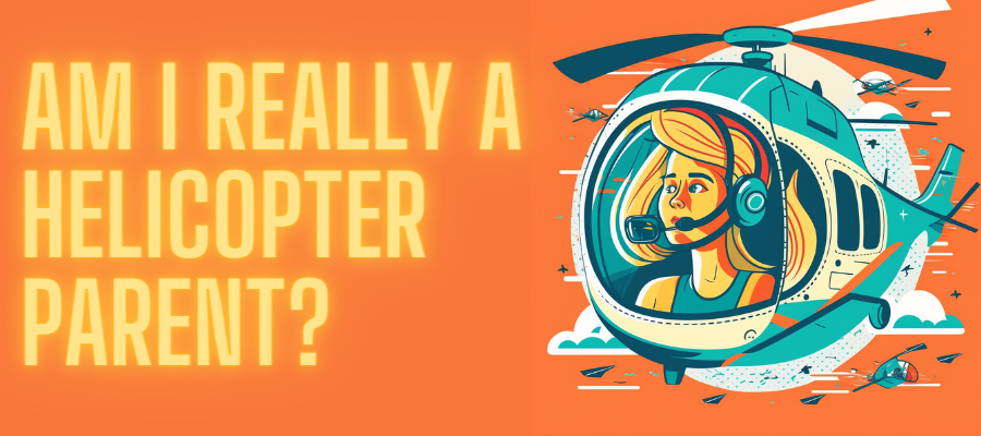 Am I A Helicopter Parent Quiz?