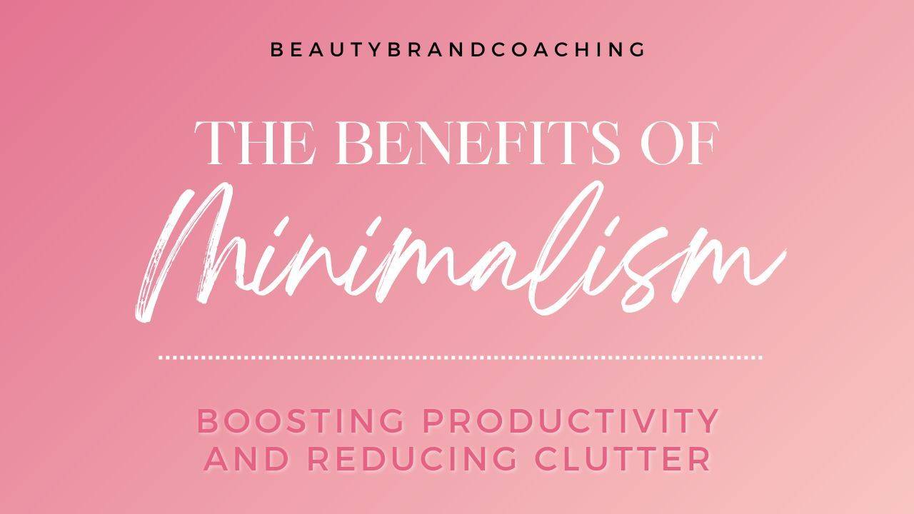 Picture of The Benefits of Minimalism - Boost Productivity and Reduce Clutter!