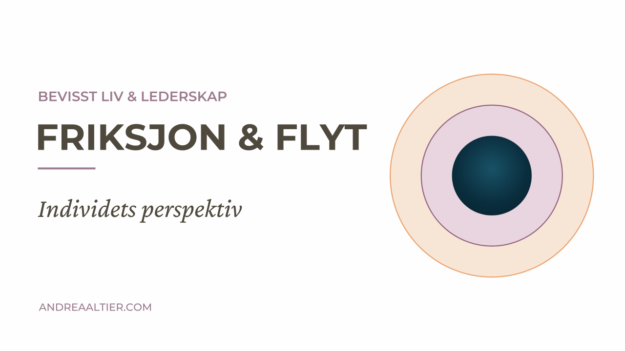 Friksjon & flyt: Individets perspektiv, Bevisst Liv & Lederskap, Andrea Altier