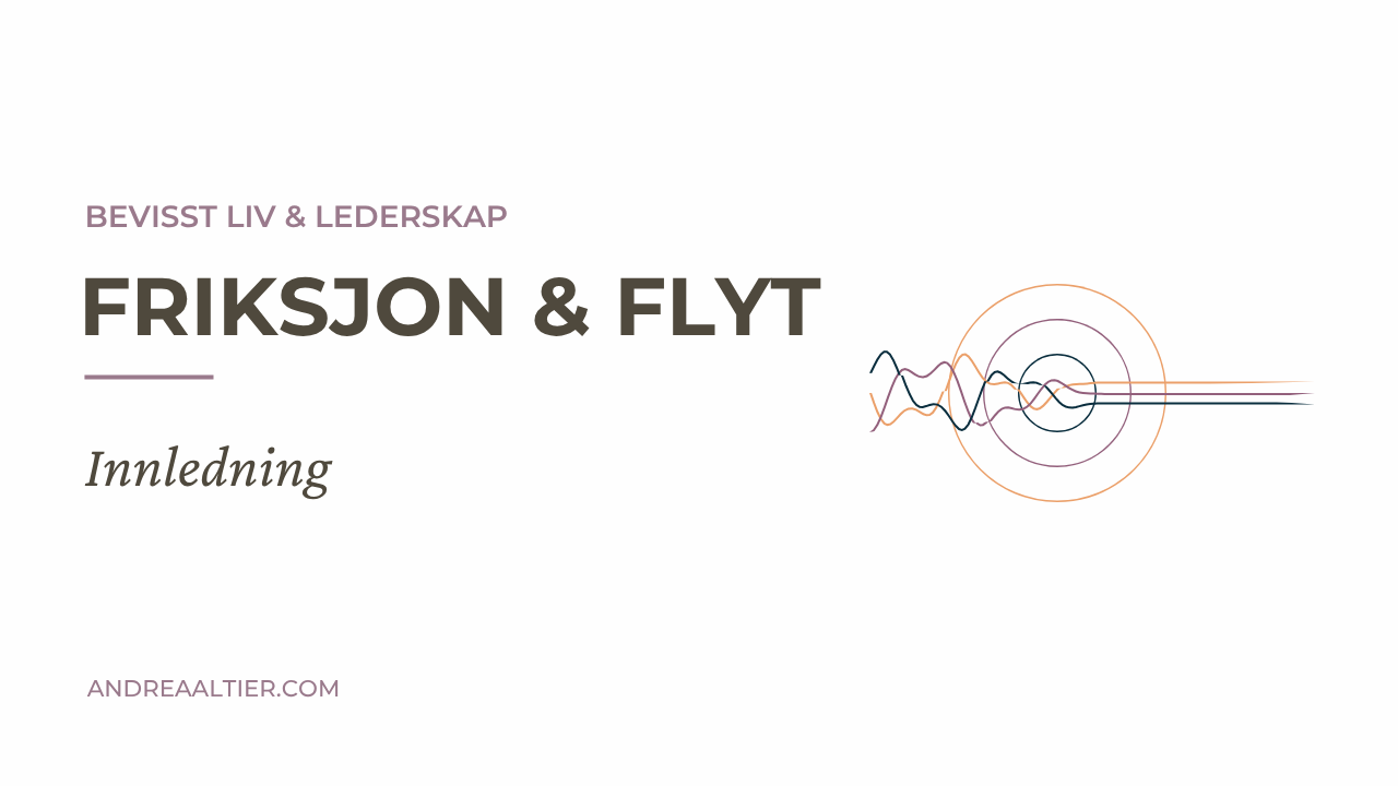 Friksjon & flyt: Innledning
