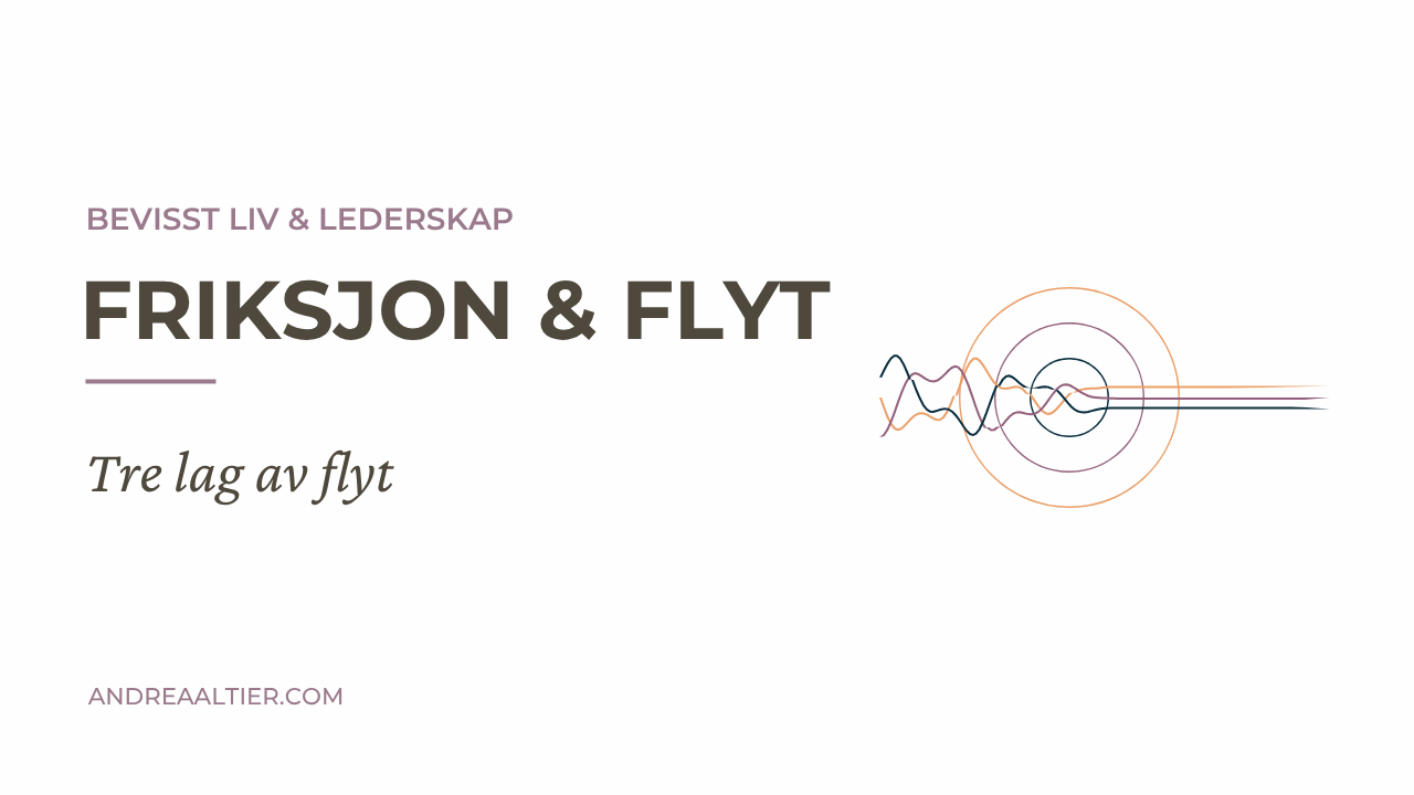 Friksjon & flyt: Tre lag av flyt