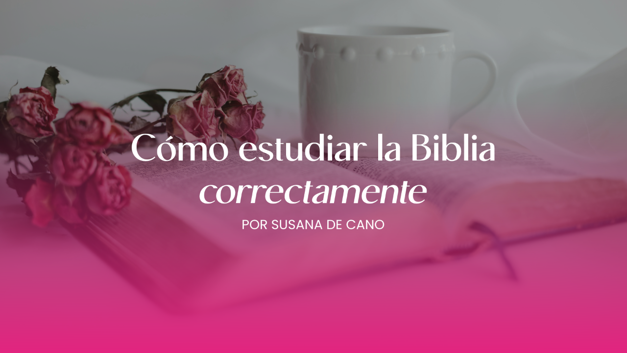 Cómo estudiar la Biblia correctamente