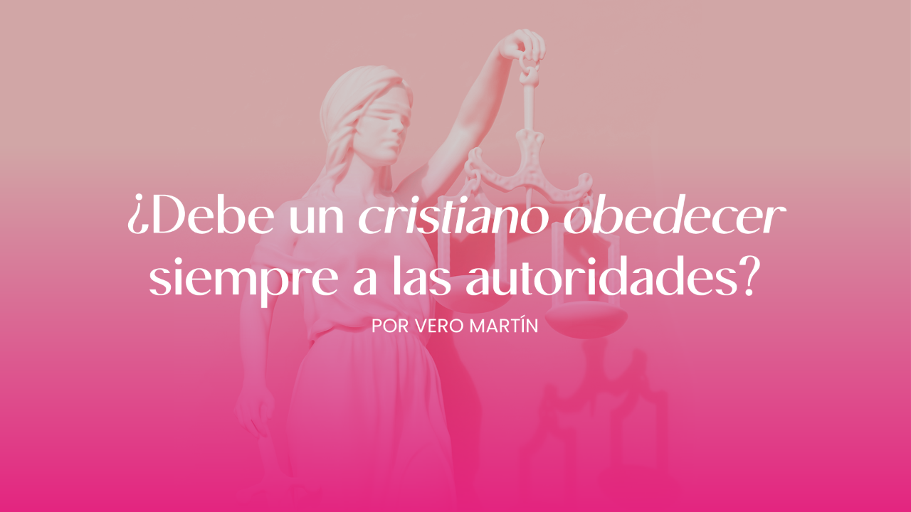 ¿Debe un cristiano obedecer siempre a las autoridades?