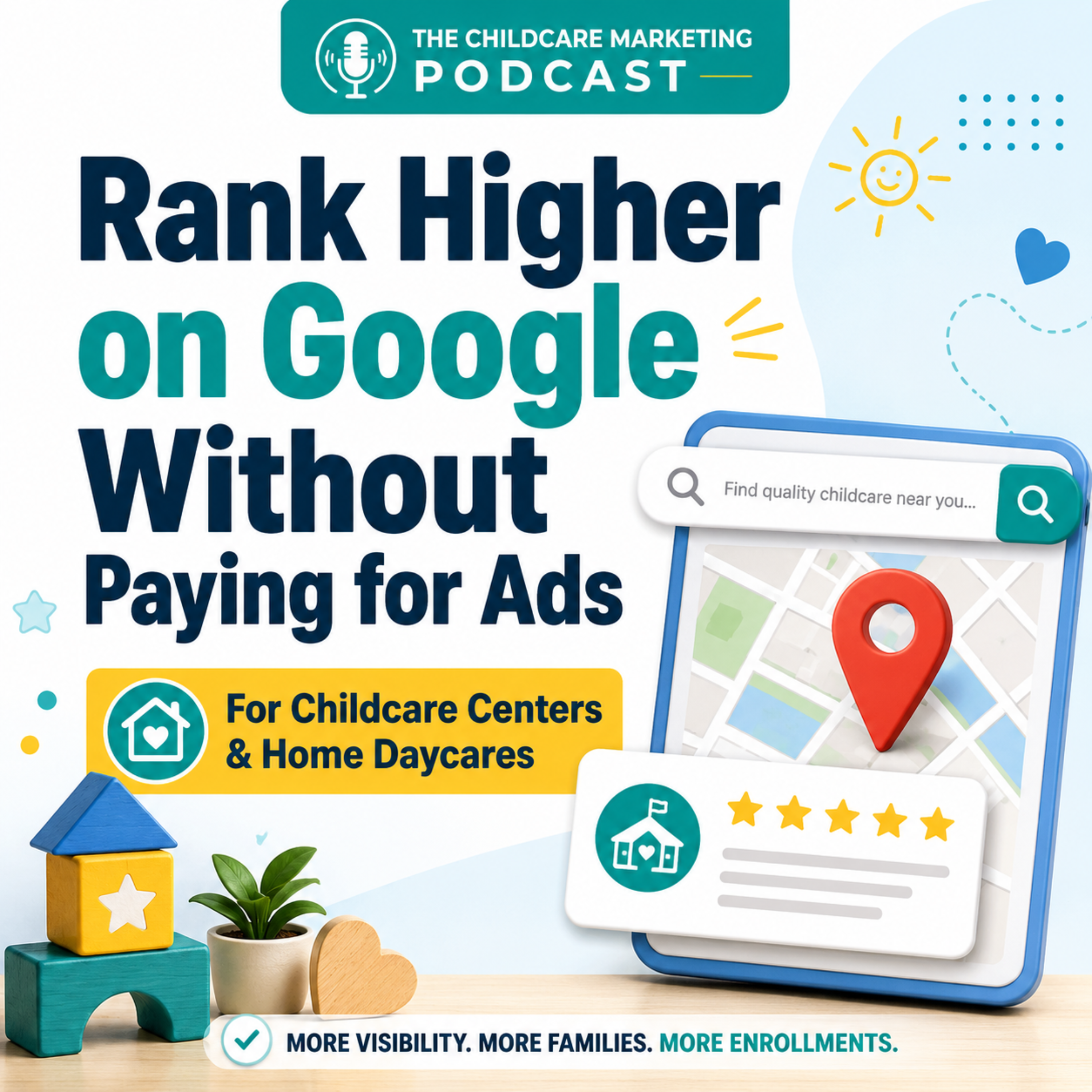 How to Rank Higher on Google for Your Childcare Center or Home Daycare Without Paying for Ads episode artwork