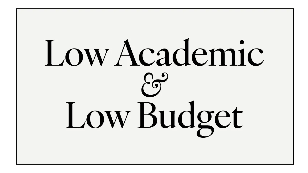 Low Academic & Low Budget