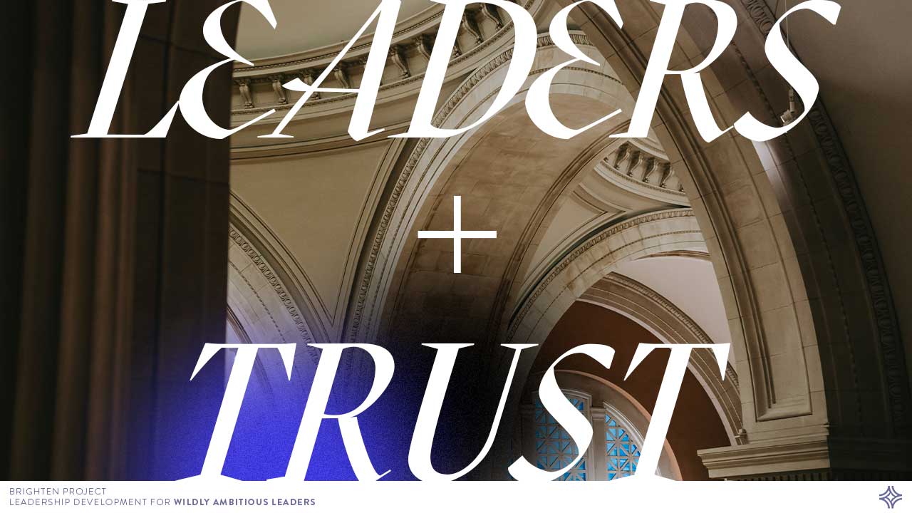 Trust and Leadership | Brighten Project Leadership Development