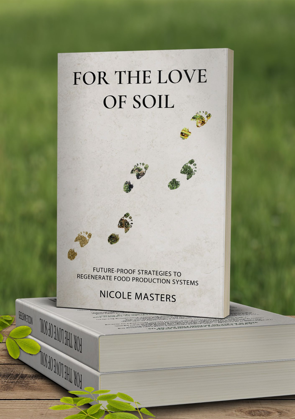 For the Love of Soil by Nicole Masters