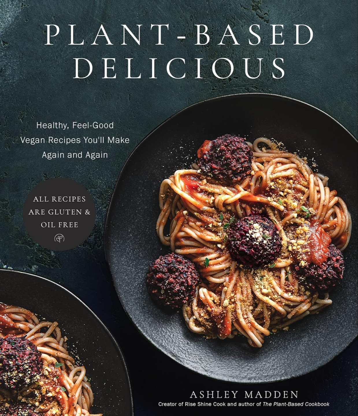 Plant Based Recipes by Ashley Madden