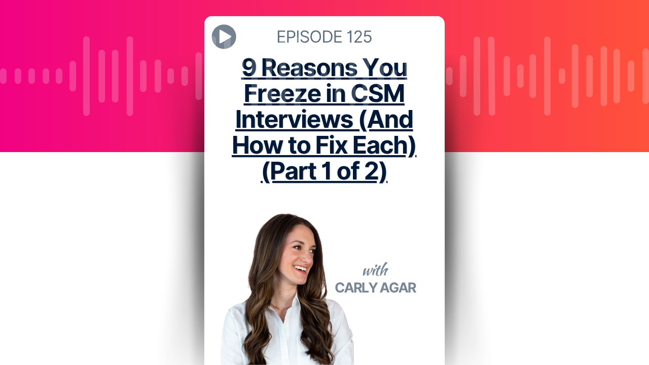 9 Reasons You Freeze in CSM Interviews (And How to Fix Each)(Part 1 of 2)