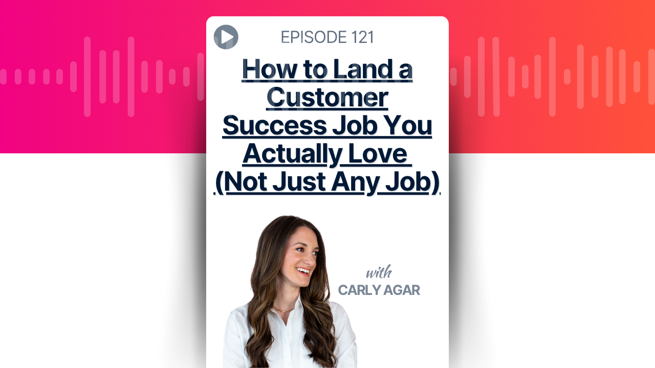 How to Land a Customer Success Job You Actually Love (Not Just Any Job)