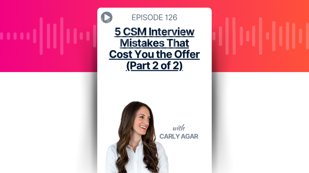 5 CSM Interview Mistakes That Cost You the Offer