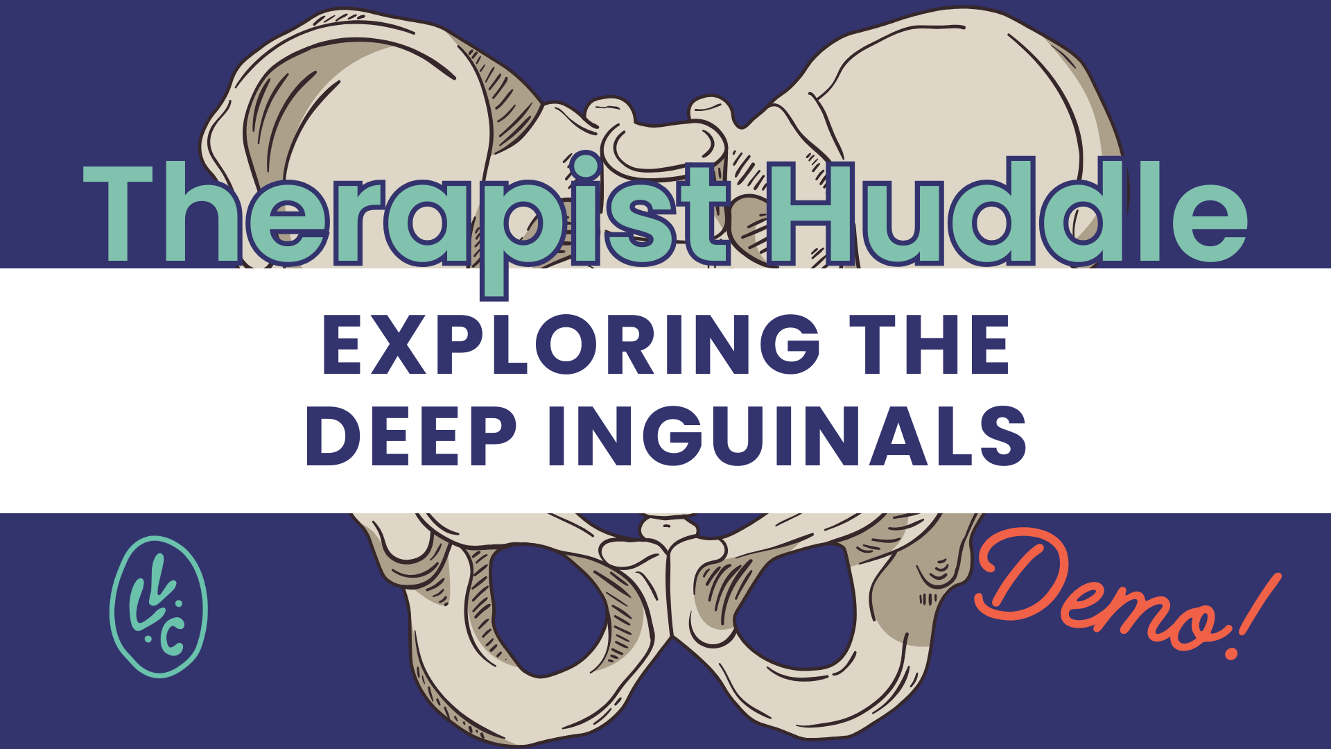 Therapist Huddle | Exploring The Deep Inguinals