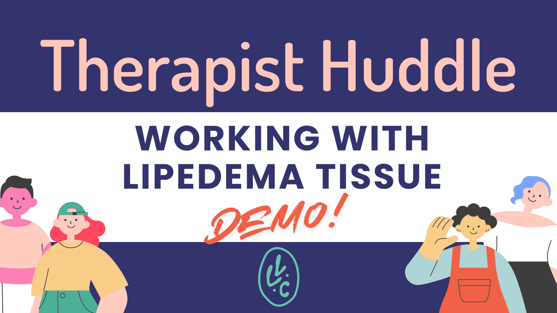 Therapist Meetup | Working With Lipedema Tissue DEMO
