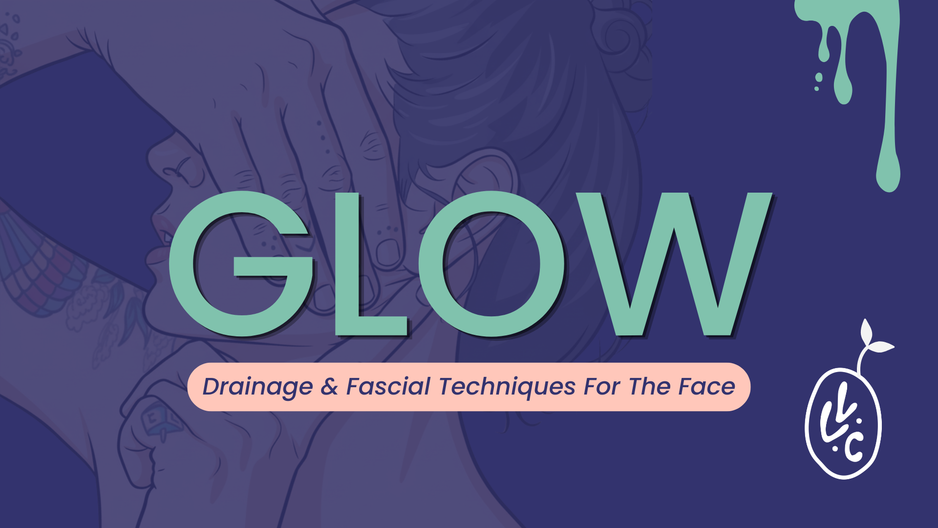 Glow | Drainage & Fascial Techniques For The Face