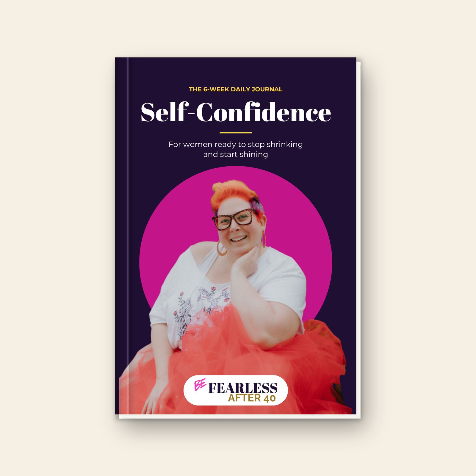 The 6-Week Self-Confidence Journal by Be Fearless After 40, shown as a printed book