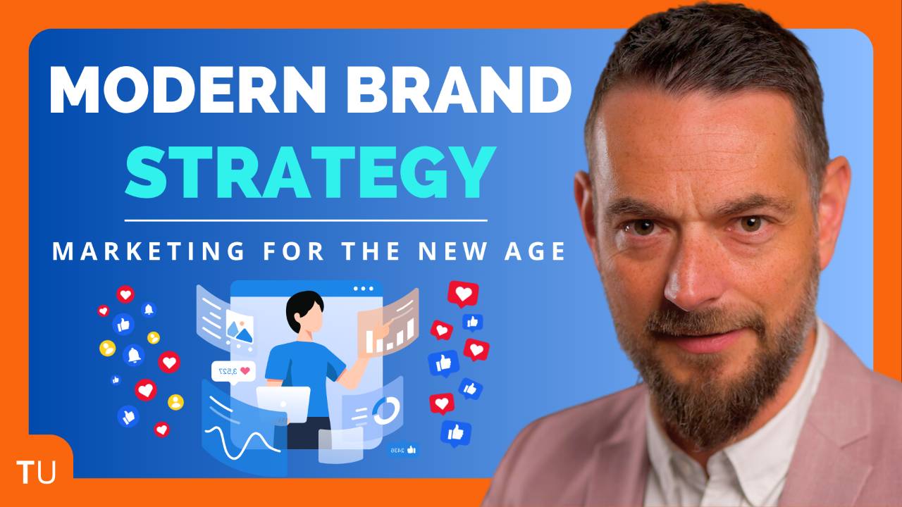 Modern Brand Strategy: Marketing For the New Age
