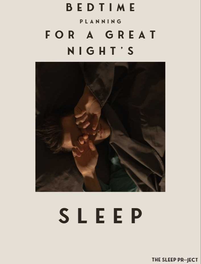 The Sleep Project: Bedtime Planning for a Great Night's Sleep