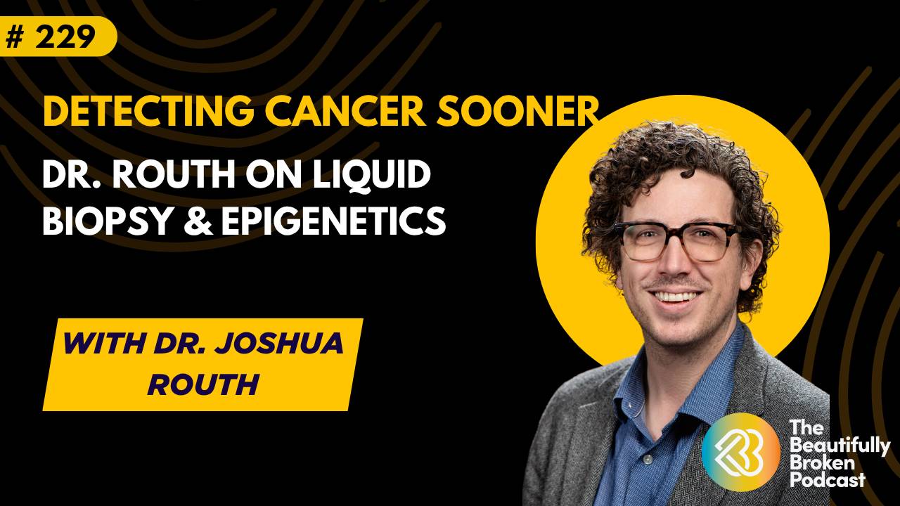 Dr Routley Detecting Cancer Sooner: Dr. Routh on Liquid Biopsy & Epigenetics