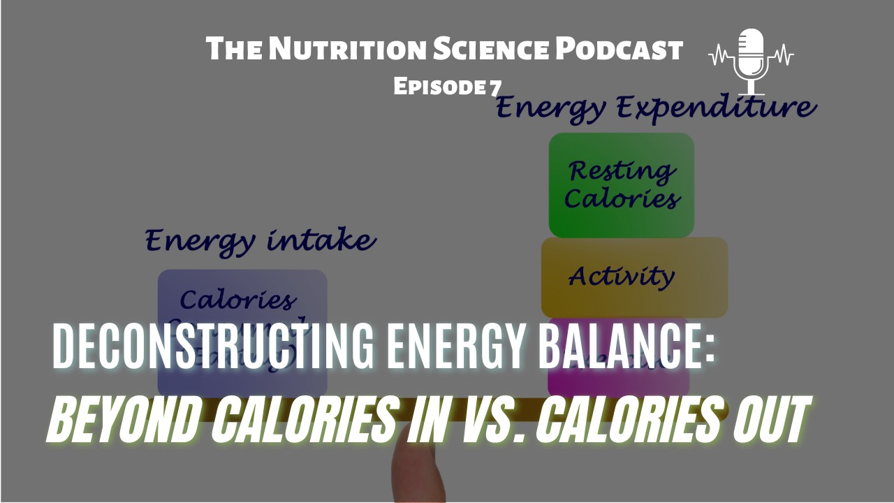 Deconstructing Energy Balance Beyond Calories In Vs. Calories Out